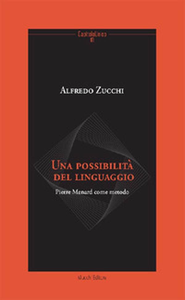 Una possibilità del linguaggio. Pierre Menard come metodo - Librerie.coop Una possibilità del linguaggio. Pierre Menard come metodo - Librerie.coop