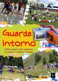 Guarda intorno. Otto giorni per scoprire e vivere il proprio mondo - Librerie.coop Guarda intorno. Otto giorni per scoprire e vivere il proprio mondo - Librerie.coop