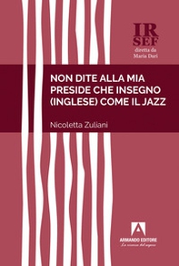 Non dite alla mia preside che insegno (inglese) come il jazz - Librerie.coop