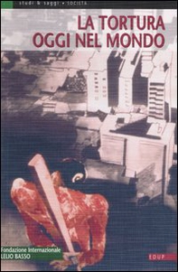 La tortura oggi nel mondo - Librerie.coop