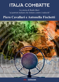 L'Italia combatte. La voce della Resistenza da Radio Bari - Librerie.coop L'Italia combatte. La voce della Resistenza da Radio Bari - Librerie.coop