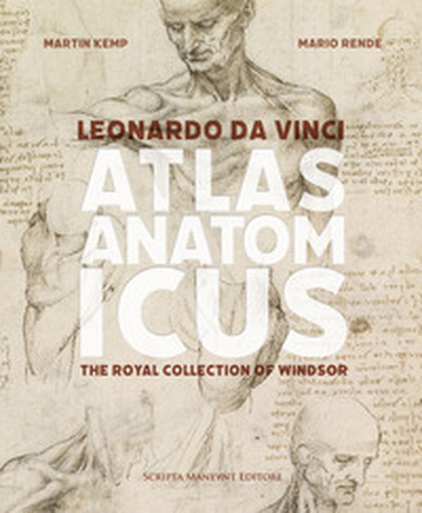Leonardo da Vinci. Atlas anatomicus. The Royal Collection Windsor. Ediz. italiana e inglese - Librerie.coop