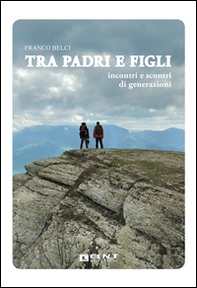 Tra padri e figli. Incontri e scontri di generazioni - Librerie.coop