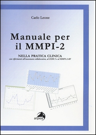 Manuale per il MMPI-2. Nella pratica clinica con riferimenti all'assessment collaborativo, al DSM e al MMPI-2-RF - Librerie.coop