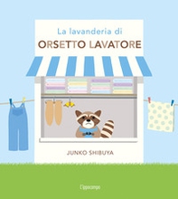 La lavanderia di orsetto lavatore - Librerie.coop