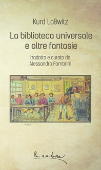 La biblioteca universale e altre fantasie - Librerie.coop
