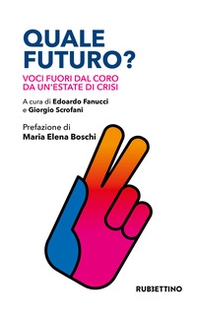 Quale futuro? Voci fuori dal coro da un'estate di crisi - Librerie.coop Quale futuro? Voci fuori dal coro da un'estate di crisi - Librerie.coop
