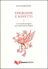 Epigrammi e sonetti in vernacolo perugino (con traduzione in lingua) 2 - Vol. 2 - Librerie.coop Epigrammi e sonetti in vernacolo perugino (con traduzione in lingua) 2 - Vol. 2 - Librerie.coop