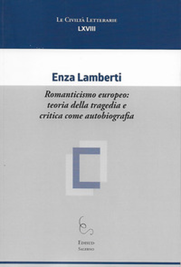 Romanticismo europeo: teoria della tragedia e critica come autobiografia - Librerie.coop Romanticismo europeo: teoria della tragedia e critica come autobiografia - Librerie.coop