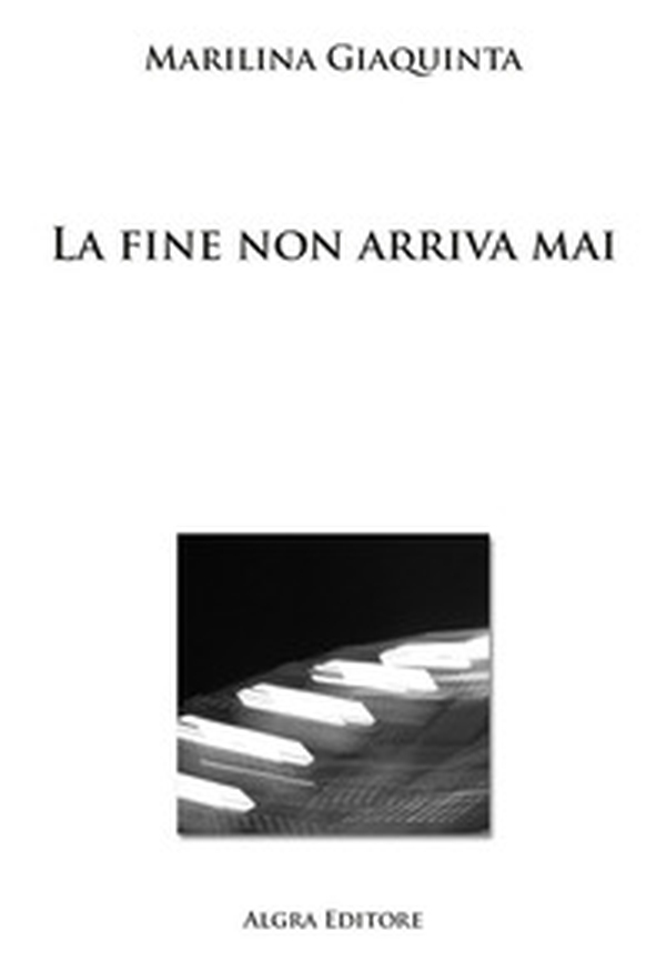 La fine non arriva mai - Librerie.coop La fine non arriva mai - Librerie.coop