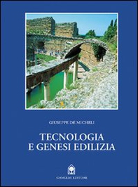 Tecnologia e genesi edilizia dalle origini al gotico - Librerie.coop