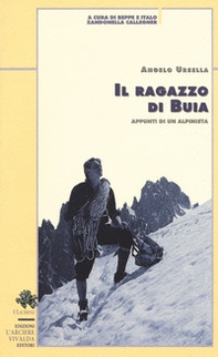 Il ragazzo di Buia. Appunti di un alpinista - Librerie.coop