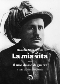 La mia vita. Il mio diario di guerra - Librerie.coop