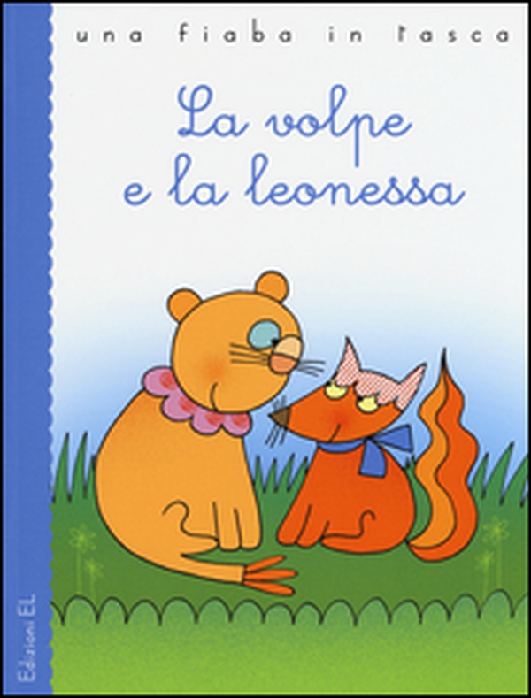 La volpe e la leonessa - Librerie.coop La volpe e la leonessa - Librerie.coop