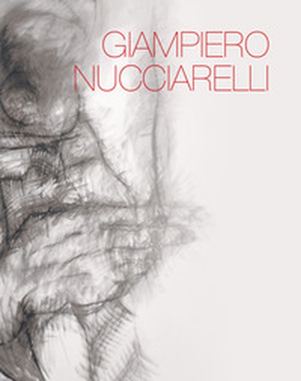 Giampiero Nucciarelli. Opere 1959-2018 - Librerie.coop Giampiero Nucciarelli. Opere 1959-2018 - Librerie.coop