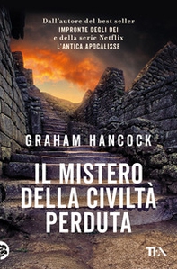 Il mistero della civiltà perduta. Alle origini fra Vecchio e Nuovo Mondo - Librerie.coop Il mistero della civiltà perduta. Alle origini fra Vecchio e Nuovo Mondo - Librerie.coop