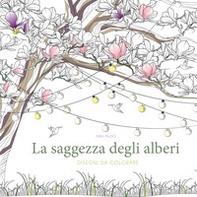 La saggezza degli alberi. Disegni da colorare - Librerie.coop