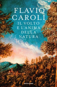Il volto e l'anima della natura - Librerie.coop