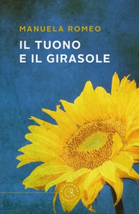 Il tuono e il girasole - Librerie.coop