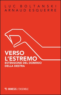 Verso l'estremo. Estensione del dominio della destra - Librerie.coop Verso l'estremo. Estensione del dominio della destra - Librerie.coop
