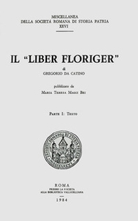 Il «liber Floriger» di Gregorio da Catino - Librerie.coop