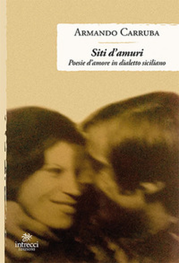 Siti d'amuri. Poesie d'amore in dialetto siciliano - Librerie.coop Siti d'amuri. Poesie d'amore in dialetto siciliano - Librerie.coop