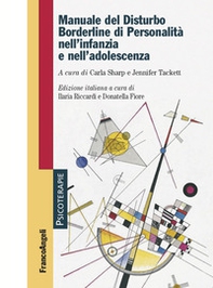 Manuale del disturbo borderline di personalità nell'infanzia e nell'adolescenza - Librerie.coop