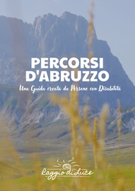 Percorsi d'Abruzzo. Una guida creata da persone con disabilità - Librerie.coop