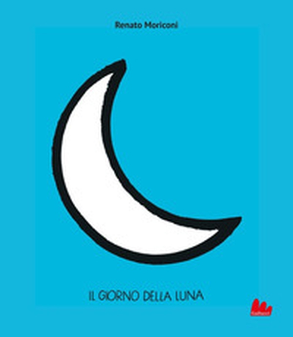 Il giorno della Luna - Librerie.coop Il giorno della Luna - Librerie.coop