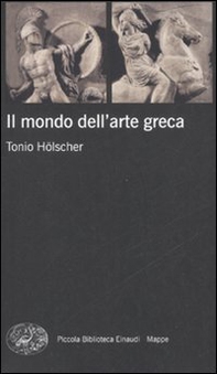 Il mondo dell'arte greca - Librerie.coop