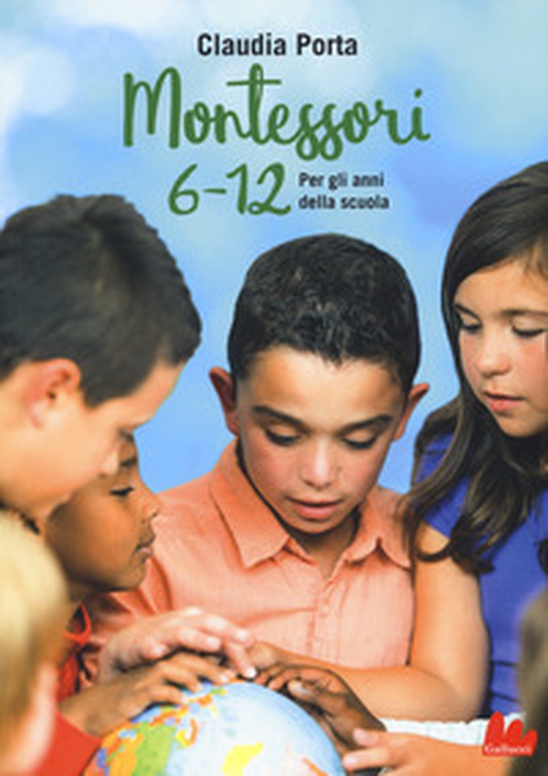 Montessori 6-12. Per gli anni della scuola - Librerie.coop Montessori 6-12. Per gli anni della scuola - Librerie.coop