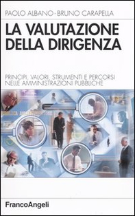 La valutazione della dirigenza. Principi, valori, strumenti e percorsi nelle amministrazioni pubbliche - Librerie.coop