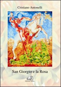 San Giorgio e la rosa - Librerie.coop