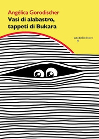 Vasi di alabastro, tappeti di bukara - Librerie.coop