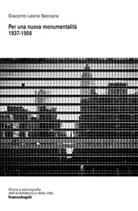 Per una nuova monumentalità (1937-1956) - Librerie.coop