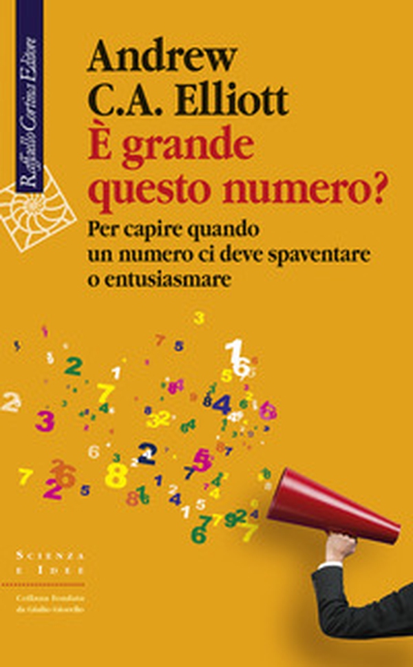 È grande questo numero? Per capire quando un numero ci deve spaventare o entusiasmare - Librerie.coop È grande questo numero? Per capire quando un numero ci deve spaventare o entusiasmare - Librerie.coop
