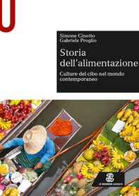 Storia dell'alimentazione. Culture del cibo nel mondo contemporaneo - Librerie.coop