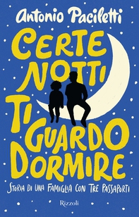 Certe notti ti guardo dormire - Librerie.coop