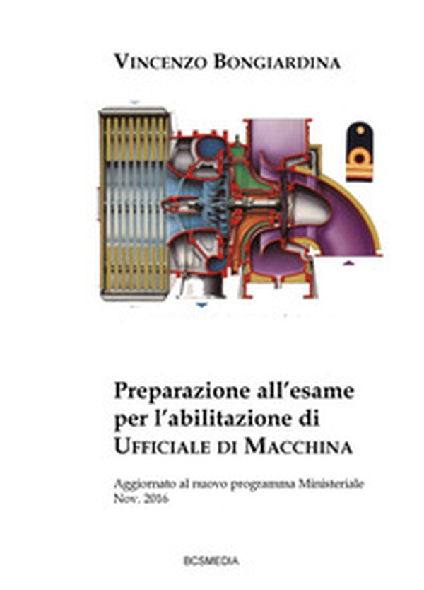 Preparazione all'esame per l'abilitazione di ufficiale di macchina - Librerie.coop Preparazione all'esame per l'abilitazione di ufficiale di macchina - Librerie.coop