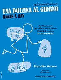 Una dozzina al giorno. Preparatory-Primary. Dozen a day - Librerie.coop