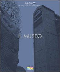 MAGI'900. Il museo. Arte, cultura, scienza, filantropia, sport, ambiente - Librerie.coop