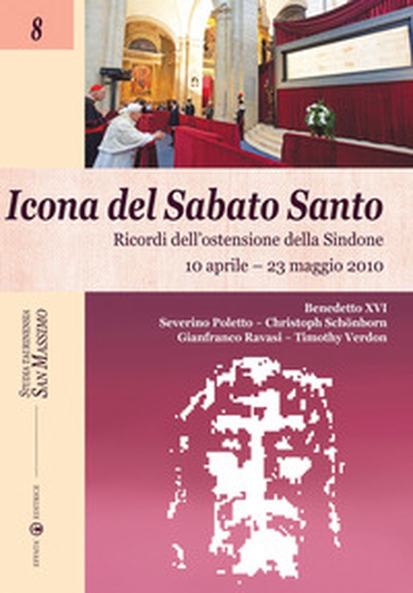 Icona del sabato santo. Ricordi dell'ostensione della Sindone. 10 aprile-23 maggio 2010 - Librerie.coop Icona del sabato santo. Ricordi dell'ostensione della Sindone. 10 aprile-23 maggio 2010 - Librerie.coop