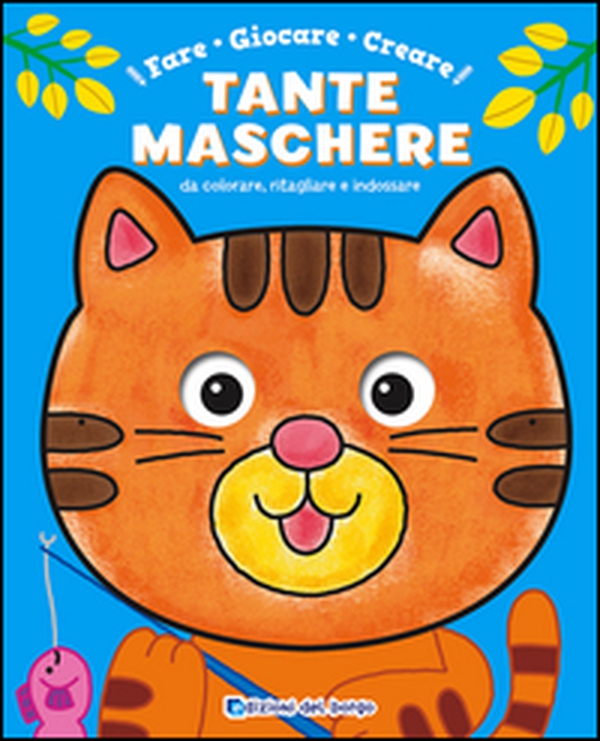 Fare, giocare, creare tante maschere da colorare, ritagliare e indossare - Librerie.coop Fare, giocare, creare tante maschere da colorare, ritagliare e indossare - Librerie.coop