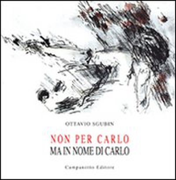 Non per Carlo ma in nome di Carlo - Librerie.coop Non per Carlo ma in nome di Carlo - Librerie.coop