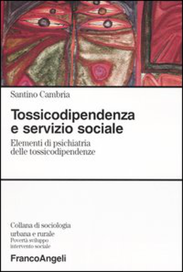 Tossicodipendenza e servizio sociale. Elementi di psichiatria delle tossicodipendenze - Librerie.coop Tossicodipendenza e servizio sociale. Elementi di psichiatria delle tossicodipendenze - Librerie.coop