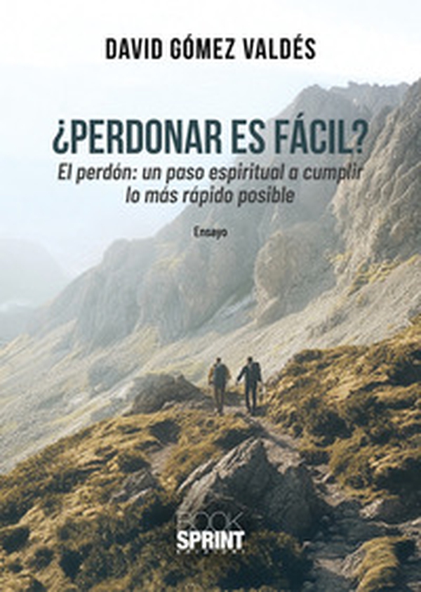 Perdonar es fácil? El perdòn: un paso espiritual a cumplir lo màs ràpido posible - Librerie.coop Perdonar es fácil? El perdòn: un paso espiritual a cumplir lo màs ràpido posible - Librerie.coop