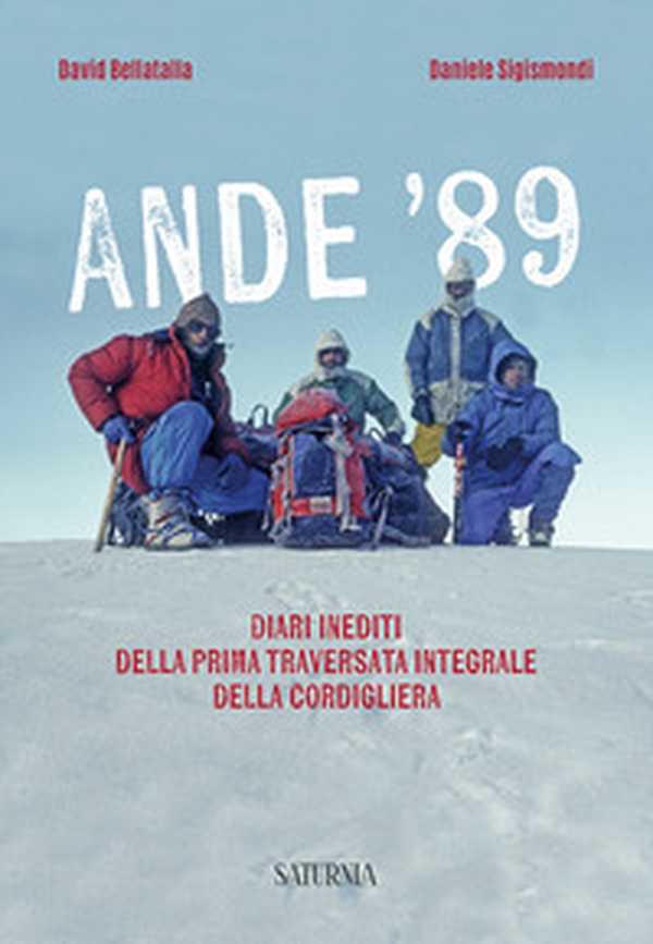 Ande '89. Diari inediti della prima traversata integrale della Cordigliera - Librerie.coop