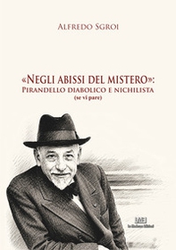 Negli abissi del mistero: Pirandello diabolico e nichilista (se vi pare) - Librerie.coop