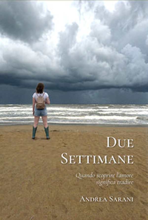 Due Settimane. Quando scoprire l'amore significa tradire - Librerie.coop