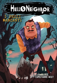 I pezzi mancanti. Hello Neighbor - Vol. 1 - Librerie.coop